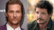 Matthew McConaughey quase ficou com papel de Pedro Pascal em "The Last of Us" - Getty Images