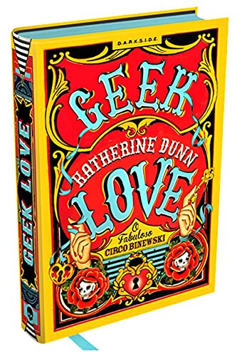 Geek Love: o livro que inspirou o Lollapalooza e diversos ícones culturais
